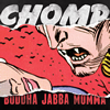 Chomp - Buddha Jabba Momma